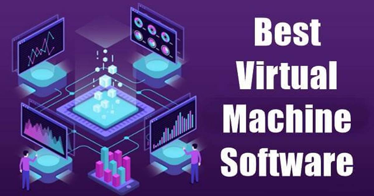Best Virtual Machine Software