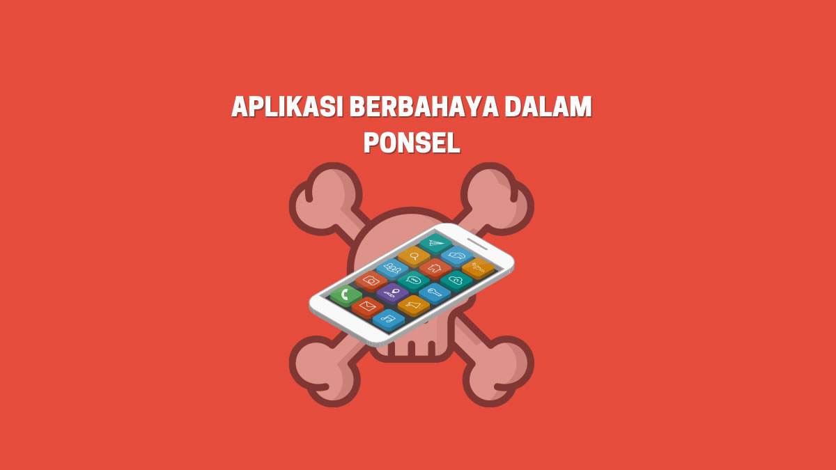 APLIKASI ANDROID BERBAHAYA
