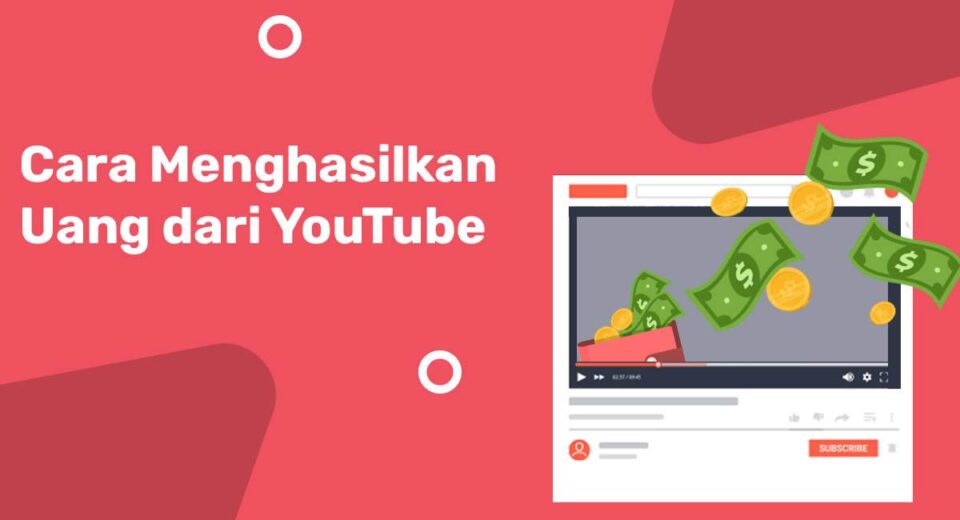 Cara Menghasilkan Uang dari YouTube